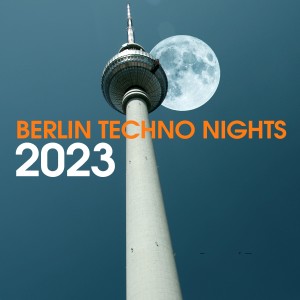 อัลบัม Berlin Techno Nights 2023 ศิลปิน Various