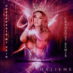 HALIENE的专辑Underneath My Skin (Crankdat Remix)