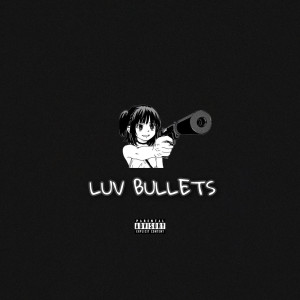 Listen to Luv Bullets (Explicit) song with lyrics from lonelyrari