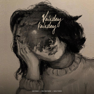 Listen to Vahdey Kahdey song with lyrics from Davi Singh