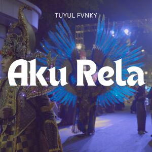 Tuyul Fvnky的专辑Aku Rela