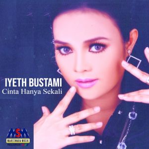 收聽Iyeth Bustami的Cinta Hanya Sekali歌詞歌曲