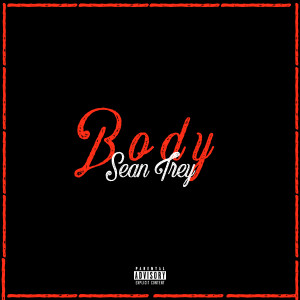 收聽Sean Trey的Body歌詞歌曲
