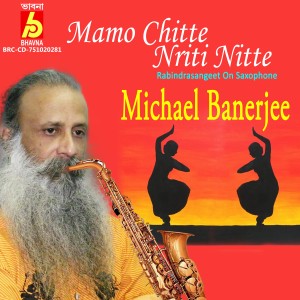 收聽Michael Banerjee的Mamo Chitte Nriti Nitte歌詞歌曲