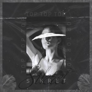 Listen to Top song with lyrics from SIKRET