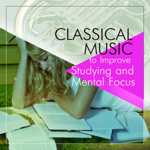 Various的專輯Classical Music to Improve Studying and Mental Focus