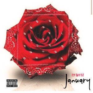Dengarkan lagu January (Explicit) nyanyian Fly Boy Pat dengan lirik