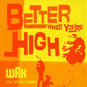 Album Better When You're High (Explicit) from Wax