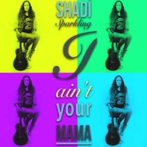 收聽Shadí Sparkling的Aint Your Mama (Ukelele)歌詞歌曲
