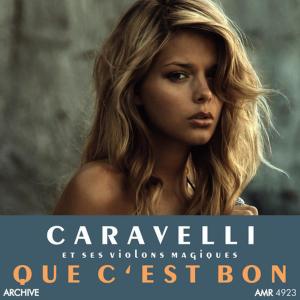 อัลบัม Que c'est bon ศิลปิน Caravelli et Ses Violons Magiques