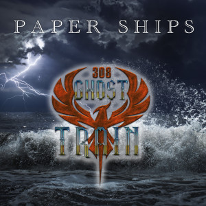308 GHOST TRAIN的專輯Paper Ships