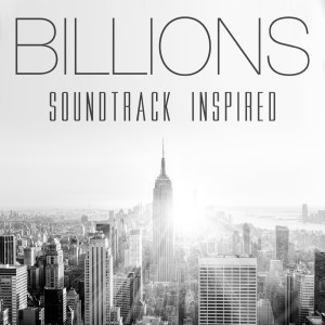 Album Billions Soundtrack (Inspired) oleh Various Artists