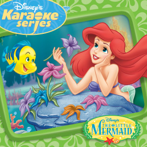 收聽The Little Mermaid Karaoke的Kiss The Girl (From "The Little Mermaid"/Vocal)歌詞歌曲