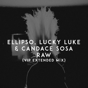 Ellipso的專輯Raw (VIP Extended Mix) (Explicit)