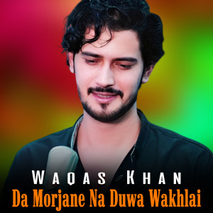 Album Da Morjane Na Duwa Wakhlai from Waqas Khan