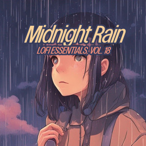 Album Midnight Rain (Lofi Essentials) [Vol. 18] from Various Artists