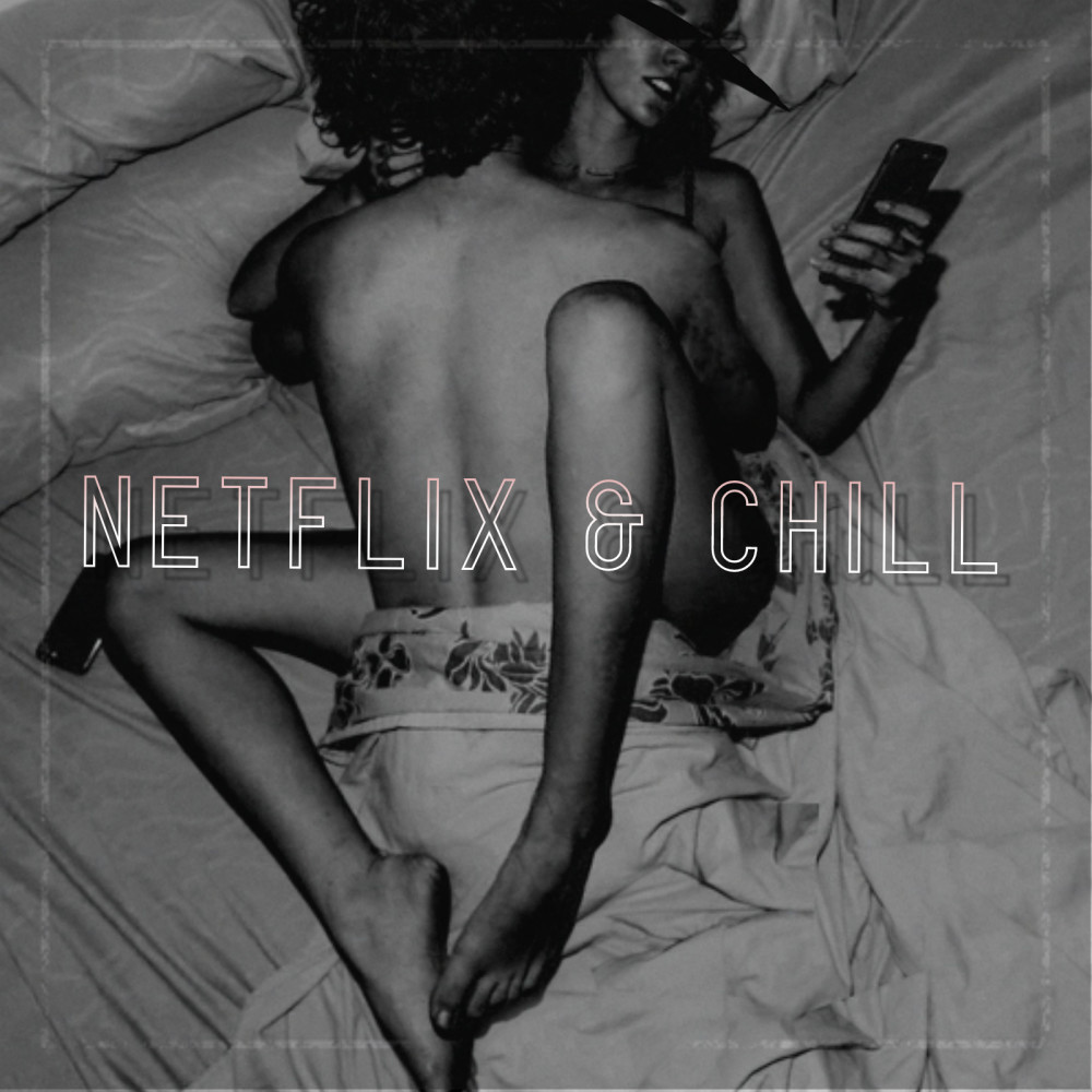 Netflix & Chill