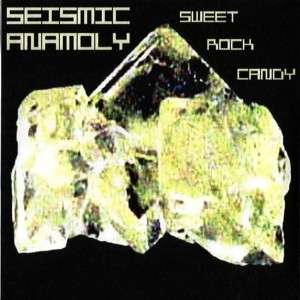 ดาวน์โหลดและฟังเพลง Sweet Rock Candy พร้อมเนื้อเพลงจาก Seismic Anamoly