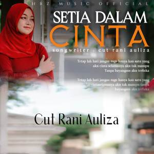 Dengarkan lagu Setia Dalam Cinta nyanyian Cut Rani Auliza dengan lirik