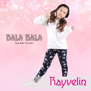 Listen to Bala Bala song with lyrics from RAYVELIN