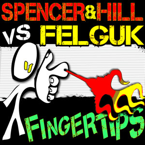 Spencer&Hill vs Felguk - Fingertips