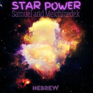 Hebrew的專輯Star Power: Samuel and Melchizedek (Explicit)