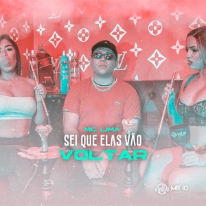 收聽Mc Lima的Sei Que Elas Vão Voltar歌詞歌曲