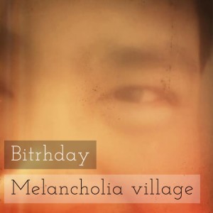 Album วันเกิด from Melancholia Village