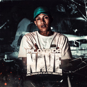 收聽Mc Maikim的Piloto da Nave (Explicit)歌詞歌曲