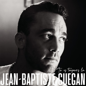 ดาวน์โหลดและฟังเพลง Tu es toujours là พร้อมเนื้อเพลงจาก Jean-Baptiste Guegan