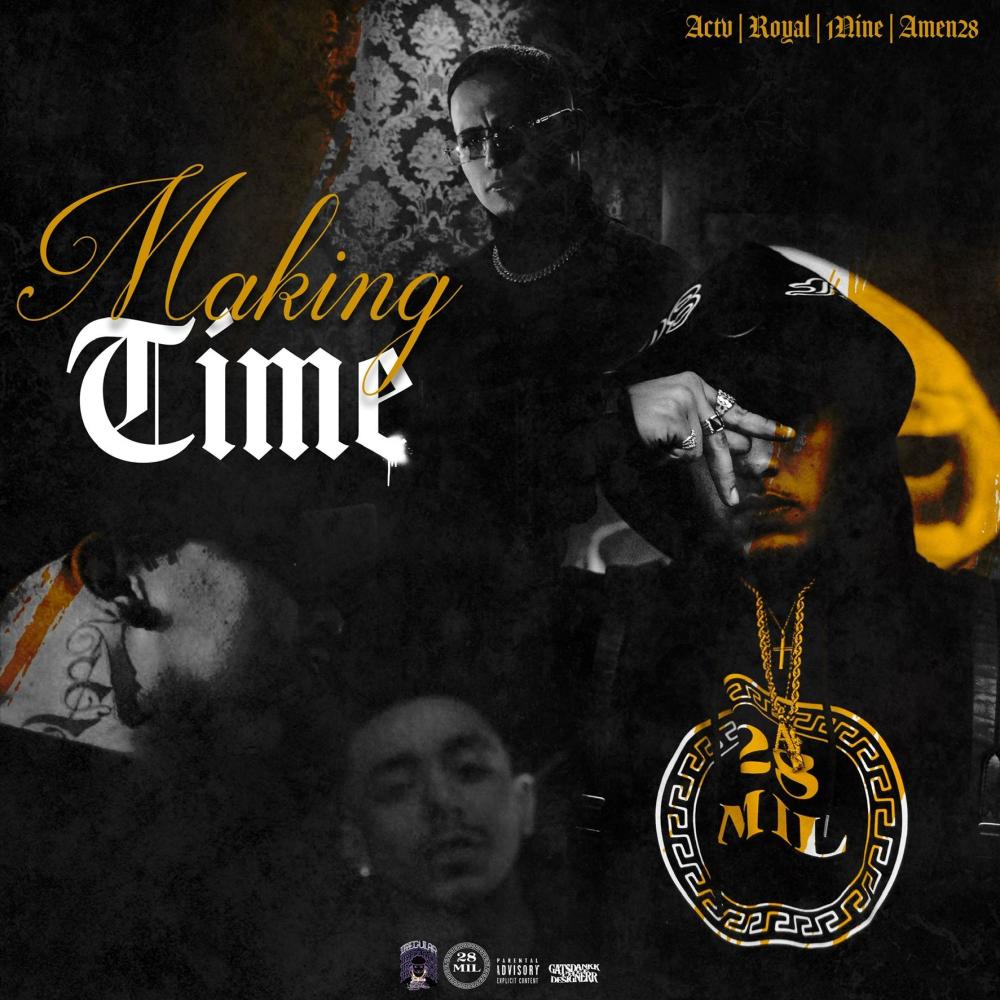 Makin Time (feat. Amen 28, Royal kid & 1nine) (Explicit)