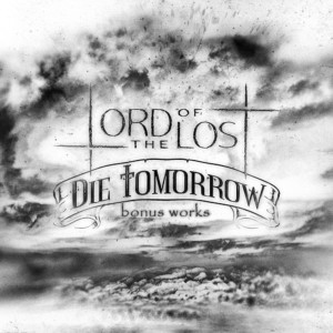 Lord Of The Lost的專輯Die Tomorrow (Bonus Works)
