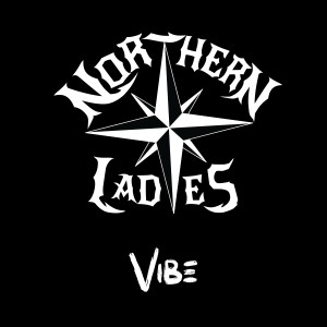 ดาวน์โหลดและฟังเพลง Vibe พร้อมเนื้อเพลงจาก Northern Ladies