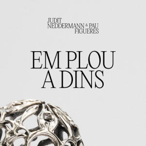 อัลบัม em plou a dins ศิลปิน Judit Neddermann