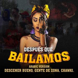 Chawki的專輯Después que Bailamos (Arabic Version)