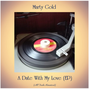 Album A Date With My Love (EP) (All Tracks Remastered) from Marty Gold