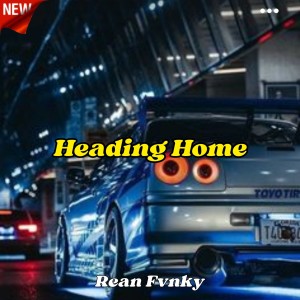 Dengarkan Heading Home (Remix) lagu dari Rean Fvnky dengan lirik