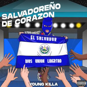 ดาวน์โหลดและฟังเพลง Salvadoreño de Corazón (Explicit) พร้อมเนื้อเพลงจาก Young Killa