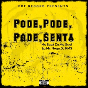 ดาวน์โหลดและฟังเพลง Pode,Pode,Pode Senta (Explicit) พร้อมเนื้อเพลงจาก DJ KMS
