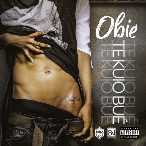 Listen to Te Kuio Bué (Explicit) song with lyrics from Obie