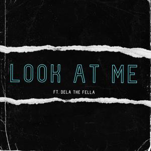 BenzoVibin的專輯Look At Me (feat. Dela The Fella) (Explicit)