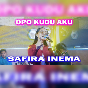 Dengarkan Opo Kudu Aku lagu dari Safira Inema dengan lirik