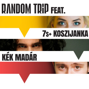Listen to Kék madár song with lyrics from Random Trip