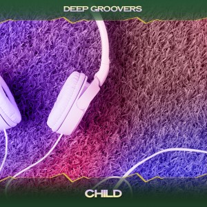 อัลบัม Child ศิลปิน Deep Groovers