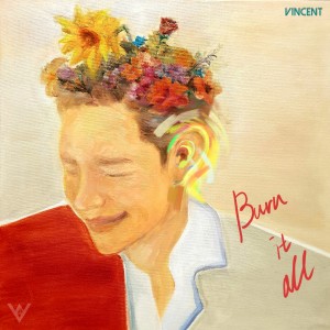 ดาวน์โหลดและฟังเพลง Burn It All (Inst.) พร้อมเนื้อเพลงจาก Vincent