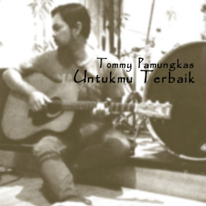 Listen to Untukmu Terbaik song with lyrics from Tommy Pamungkas