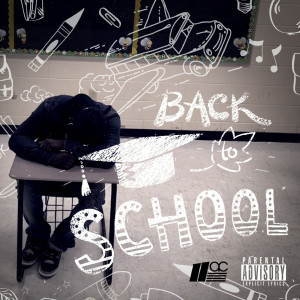 ดาวน์โหลดและฟังเพลง Back to School (Explicit) พร้อมเนื้อเพลงจาก LLAC
