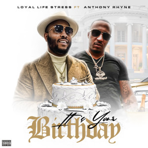Album It's Your Birthday (Explicit) from LOYAL LIFE STRESS