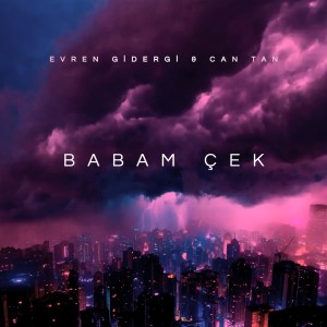 收听Evren Gidergi的Babam Çek (Explicit)歌词歌曲