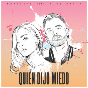 收聽Sharlene的Quién Dijo Miedo歌詞歌曲